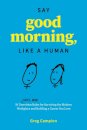 Say Good Morning, Like a Human