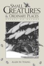 Small Creatures and Ordinary Places