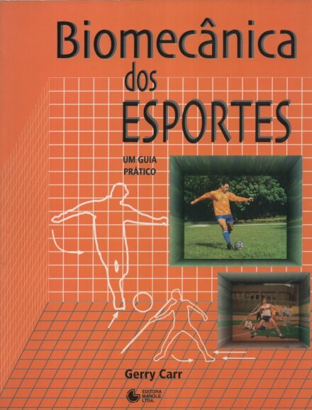 Biomecânica dos Esportes. Um guia prático