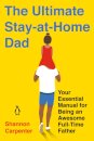 The Ultimate Stay-at-Home Dad