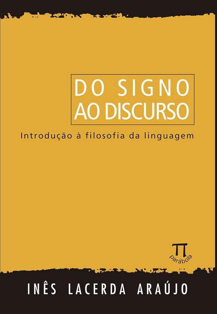 Do Signo Ao Discurso: Introdução À Filosofia Da Linguagem