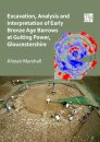 Excavation, Analysis and Interpretation of Early Bronze Age Barrows at Guiting Power, Gloucestershire