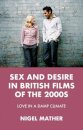 Sex and Desire in British Films of the 2000s