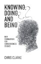 Knowing, Doing, and Being