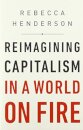Reimagining Capitalism in a World on Fire