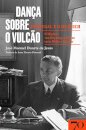 Dança sobre o vulcão: Portugal e o III Reich - O ministro von Hoyningen-Huene entre Hitler e Salazar