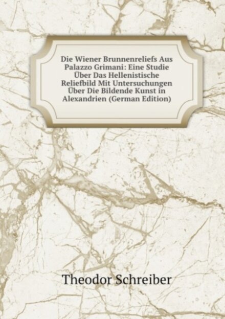 Die Wiener Brunnenreliefs Aus Palazzo Grimani