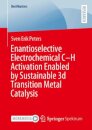 Enantioselective Electrochemical C–H Activation Enabled by Sustainable 3d Transition Metal Catalysis