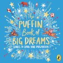 The Puffin Book of Big Dreams
