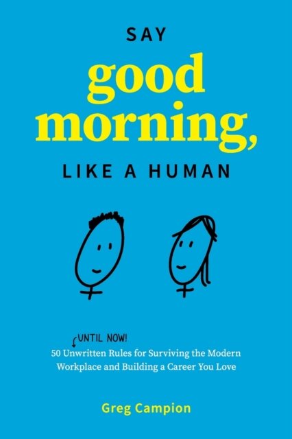 Say Good Morning, Like a Human