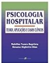 Psicologia Hospitalar Teoria Aplicações Casos Clínico