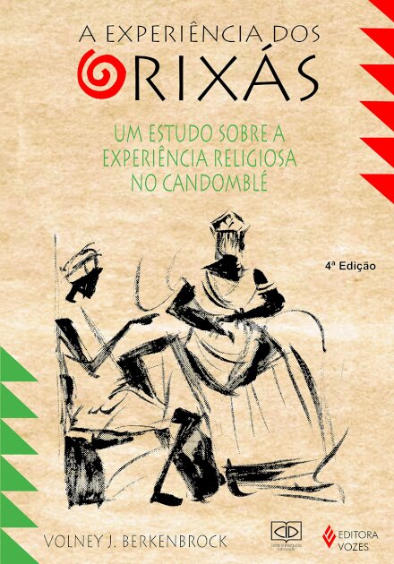 Experiência Dos Orixás: Estudo Sobre Experiê Relig Candomblé