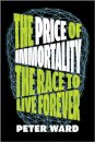 The Price of Immortality