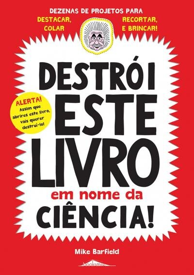 Destrói Este Livro em Nome da Ciência
