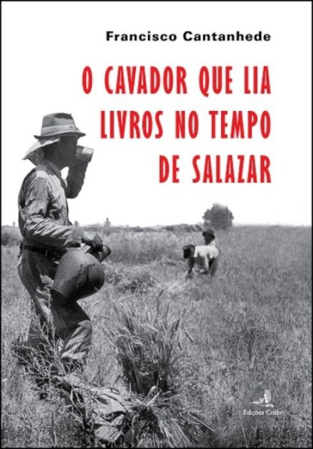 O Cavador que Lia Livros no Tempo de Salazar
