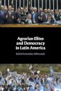 Agrarian Elites and Democracy in Latin America