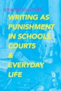 Writing As Punishment in Schools, Courts, and Everyday Life