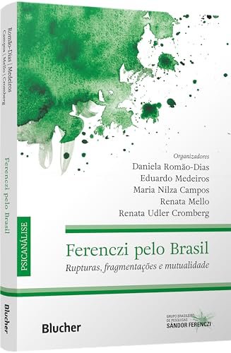 Ferenczi Pelo Brasil: Rupturas, Fragmentações E Mutualidade