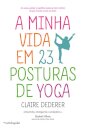 A Minha Vida em 23 Posturas de Yoga