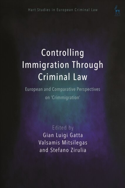 Controlling Immigration Through Criminal Law