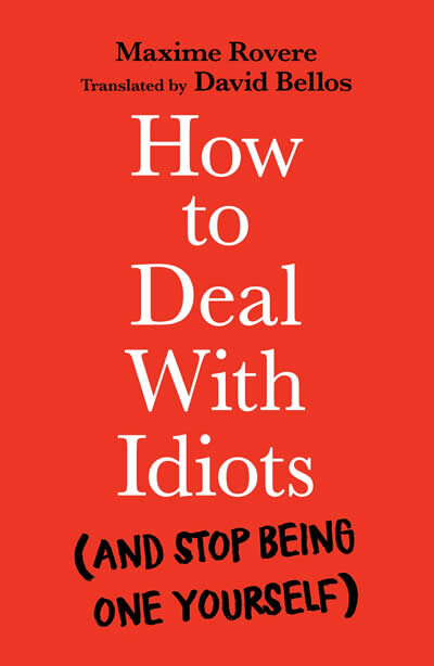 How To Deal With Idiots