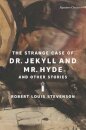 The Strange Case of Dr. Jekyll and Mr. Hyde and Other Stories