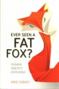 Ever Seen a Fat Fox?