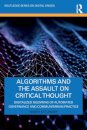 Algorithms and the Assault on Critical Thought