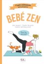 Bebé Zen. O Guia Estimulante Para Pais Jovens