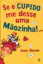 Se o Cupido me Desse Uma Mãozinha!...