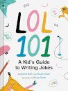 LOL 101: A Kid's Guide to Writing Jokes