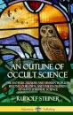 An Outline of Occult Science