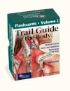 Trail Guide to the Body Flashcards Volume 1
