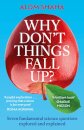 Why Don't Things Fall Up?