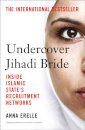 Undercover Jihadi Bride: Inside Islamic State´S Re