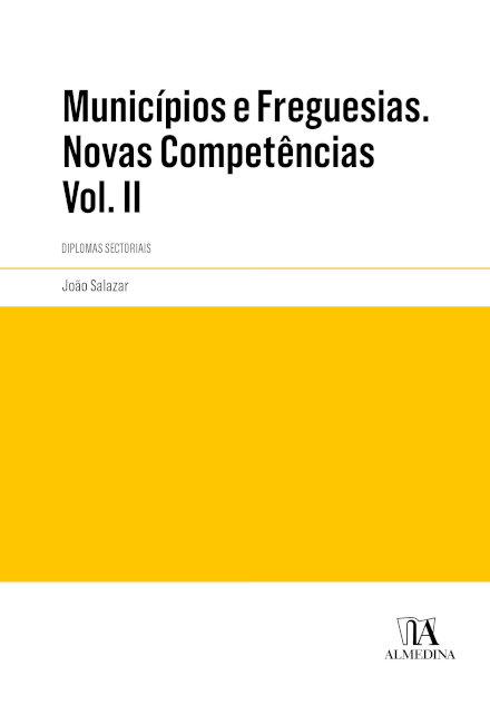 Municípios E Freguesias. Novas Competências II - Transferência De Competências Do Estado E Do Associativismo Autárquico E Diplomas Sectoriais