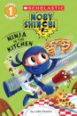 Ninja in the Kitchen (Moby Shinobi: Scholastic Reader, Level 1)