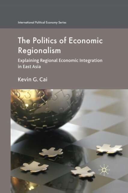 The Politics of Economic Regionalism