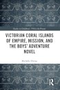 Victorian Coral Islands of Empire, Mission, and the Boys’ Adventure Novel