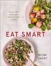 Eat Smart – Over 140 Delicious Plant-Based Recipes
