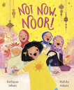 Not Now Noor!