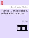 France ... Third Edition, with Additional Notes. Vol. I.