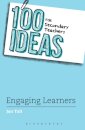 100 Ideas for Secondary Teachers: Engaging Learners