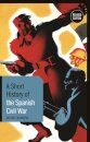 A Short History Of The  Spanish Civil War