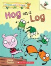 Hog on a Log: An Acorn Book (A Frog and Dog Book #3)