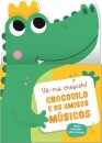 Crocodilo E Os Amigos Músicos
