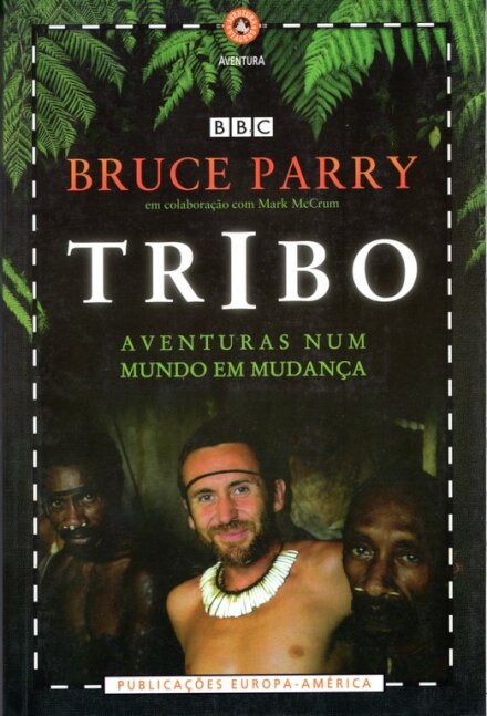 Tribo-Aventuras Num Mundo Em Mudan.