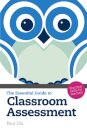 The Essential Guide to Classroom Assessment