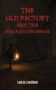The Old Rectory and the Pharaoh's Fingernail