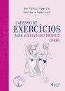 Caderno De Exercícios Para Aceitar Seu Próprio Corpo